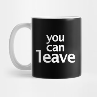 You Can Leave Mug